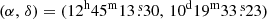 Mathematical equation: $ (\alpha,\,\delta) = (12^{\mathrm{h}} 45^{\mathrm{m}} 13{{\overset{\text{ s}}{.}}}30,\,10^{\mathrm{d}} 19^{\mathrm{m}} 33{{\overset{\text{ s}}{.}}}23) $