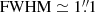 Mathematical equation: $ \mathrm{FWHM} \simeq 1{{\overset{\prime\prime}{.}}}1 $
