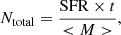 Mathematical equation: $$ \begin{aligned} N_\mathrm{total} = \frac{\mathrm{SFR} \times t}{<M>}, \end{aligned} $$