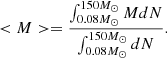 Mathematical equation: $$ \begin{aligned} <M> = \frac{\int _{0.08M_\odot }^{150M_\odot }MdN}{\int _{0.08M_\odot }^{150M_\odot }dN}. \end{aligned} $$