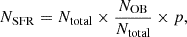 Mathematical equation: $$ \begin{aligned} N_\mathrm{SFR} = N_\mathrm{total} \times \frac{N_\mathrm{OB} }{N_\mathrm{total} }\times p, \end{aligned} $$