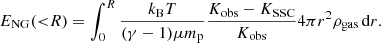 Mathematical equation: $$ \begin{aligned} E_{\rm NG}({ < }R) = \int _0^R \frac{k_{\rm B}T}{(\gamma -1)\mu m_{\rm p}} \frac{K_{\rm obs}-K_{\rm SSC}}{K_{\rm obs}} 4\pi r^2 \rho _{\rm gas}\, \mathrm{d}r. \end{aligned} $$