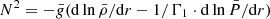 Mathematical equation: $ N^{2} = -\bar{g}(\mathrm{d}\ln\bar{\rho}/\mathrm{d}r-1/\Gamma_{1}\cdot\mathrm{d}\ln\bar{P}/\mathrm{d}r) $