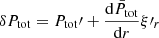 Mathematical equation: $$ \begin{aligned} \delta P_{\rm tot}&= P_{\rm tot}\prime + \frac{\mathrm{d} \bar{P}_{\rm tot}}{\mathrm{d} r} \xi \prime _{r} \end{aligned} $$