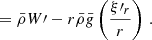 Mathematical equation: $$ \begin{aligned} &= \bar{\rho }W\prime -r\bar{\rho }{\bar{g}}\left(\frac{\xi \prime _{r}}{r}\right) \, . \end{aligned} $$