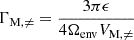 Mathematical equation: $ \Gamma_{\mathrm{M, \neq}}= \dfrac{3\pi\epsilon}{4\Omega_{\mathrm{env}} V_{\mathrm{M,\neq}}} $