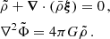 Mathematical equation: $$ \begin{aligned}&\tilde{\rho } + \boldsymbol{\nabla } \cdot (\bar{\rho } \boldsymbol{\xi }) = 0 \, , \\&\nabla ^{2}\tilde{\Phi } = 4\pi G \tilde{\rho } \, . \end{aligned} $$