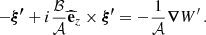 Mathematical equation: $$ \begin{aligned} -\boldsymbol{\xi ^{\prime }} + i\frac{\mathcal{B} }{\mathcal{A} }\widehat{\mathbf{e }}_{z}\times \boldsymbol{\xi ^{\prime }} = - \frac{1}{\mathcal{A} }\boldsymbol{\nabla } W^{\prime } \, . \end{aligned} $$