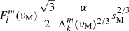 $ F_{l}^{m}(\nu_{\mathrm{M}})\dfrac{\sqrt{3}}{2} \dfrac{\alpha}{\Lambda_{k}^{m}(\nu_{\mathrm{M}})^{2/3}}s_{\mathrm{M}}^{2/3} $