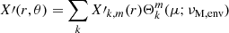 Mathematical equation: $$ \begin{aligned} X\prime (r,\theta ) = \sum _{k} X\prime _{k,m}(r)\Theta _{k}^{m}(\mu ;\nu _{\rm M,env}) \end{aligned} $$