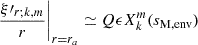 Mathematical equation: $$ \begin{aligned} \frac{\xi \prime _{r;k,m}}{r}\Bigg |_{r=r_a} \simeq Q \epsilon X_{k}^{m}(s_{\rm M, env}) \end{aligned} $$
