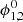 Mathematical equation: $ \phi_{1,2}^{0} $