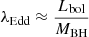 Mathematical equation: $ \lambda_{\mathrm{Edd}}\approx \frac{L_{\mathrm{bol}}}{M_{\mathrm{BH}}} $