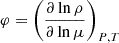 Mathematical equation: $ \varphi = \left(\frac{\partial \ln \rho}{\partial \ln \mu}\right)_{P,T} $