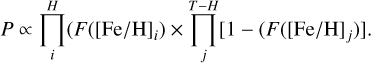 Mathematical equation: $\[P \propto \prod_i^H(F([\mathrm{Fe} / \mathrm{H}]_i) \times \prod_j^{T-H}[1-(F([\mathrm{Fe} / \mathrm{H}]_j)].\]$