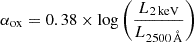Mathematical equation: $ \alpha_{\mathrm{ox}}=0.38\times\mathrm{log}\left(\frac{L_{2\,\mathrm{keV}}}{L_{2500\,\mathrm{\AA}}}\right) $