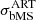 $ \sigma_{\mathrm{bMS}}^{\mathrm{ART}} $