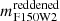 $ m_{\mathrm{F150W2}}^{\mathrm{reddened}} $