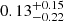 $ 0.13^{+0.15}_{-0.22} $