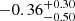 $ -0.36^{+0.30}_{-0.50} $
