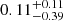 $ 0.11^{+0.11}_{-0.39} $