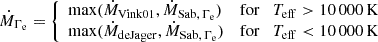 Mathematical equation: $$ \begin{aligned}&\dot{M}_{\Gamma _{\rm e}} = {\left\{ \begin{array}{ll} {\max } (\dot{M}_{\mathrm{Vink01} }, \dot{M}_{\mathrm{Sab},\,\Gamma _{\rm e}})&\mathrm{for} \quad T_{\mathrm{eff} } > 10\,000\,\mathrm{K} \\ {\max } (\dot{M}_{\mathrm{deJager} }, \dot{M}_{\mathrm{Sab},\,\Gamma _{\rm e}})&\mathrm{for} \quad T_{\mathrm{eff} } < 10\,000\,\mathrm{K} \end{array}\right.} \end{aligned} $$