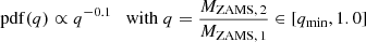 Mathematical equation: $$ \begin{aligned}&\mathrm{pdf}(q)\propto q^{-0.1} \quad \mathrm{with}\; q = \dfrac{M_{\mathrm{ZAMS},\,2}}{M_{\mathrm{ZAMS},\,1}} \in [q_{\rm min}, 1.0] \end{aligned} $$