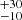 Mathematical equation: $ ^{+30}_{-10} $
