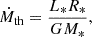Mathematical equation: $$ \begin{aligned} \dot{M}_{\rm th}=\frac{L_*R_*}{GM_*}, \end{aligned} $$