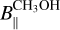 Mathematical equation: $B_{\|}^{\mathrm{CH}_{3} \mathrm{OH}}$