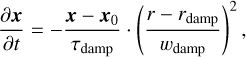Mathematical equation: $\frac{\partial \boldsymbol{x}}{\partial t}=-\frac{\boldsymbol{x}-\boldsymbol{x}_{0}}{\tau_{\mathrm{damp}}} \cdot\left(\frac{r-r_{\mathrm{damp}}}{w_{\mathrm{damp}}}\right)^{2},$