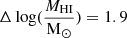 Mathematical equation: $ \Delta \log(\frac{M_{\mathrm{HI}}}{\mathrm{M}_\odot}) = 1.9 $