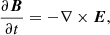 Mathematical equation: $$ \begin{aligned} \frac{\partial \boldsymbol{B}}{\partial t }&= -\nabla \times \boldsymbol{E},\end{aligned} $$