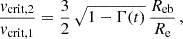 Mathematical equation: $$ \begin{aligned} \frac{v_{\rm crit,2}}{v_{\rm crit,1}} =\frac{3}{2}\,\sqrt{1-\Gamma (t)}\,\frac{R_{\rm eb}}{R_{\rm e}}\,, \end{aligned} $$