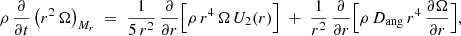 Mathematical equation: $$ \begin{aligned} \rho \,\frac{\partial }{\partial t}\left(r^2\,\Omega \right)_{M_r} \;=\; \frac{1}{5\,r^2}\,\frac{\partial }{\partial r}\Big [\rho \,r^4\,\Omega \,U_2(r)\Big ] \;+\; \frac{1}{r^2}\,\frac{\partial }{\partial r}\Big [\rho \,D_{\rm ang}\,r^4\,\frac{\partial \Omega }{\partial r}\Big ], \end{aligned} $$