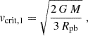 Mathematical equation: $$ \begin{aligned} v_{\rm crit,1}=\sqrt{\frac{2\,G\,M}{3\,R_{\rm pb}}}\;, \end{aligned} $$