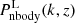 Mathematical equation: $ P_{\mathrm{nbody}}^{\mathrm{L}}(k,z) $