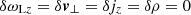Mathematical equation: $ \delta\omega_{\mathrm{L}z}=\delta {\boldsymbol v}_\perp=\delta j_z=\delta \rho = 0 $