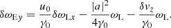 Mathematical equation: $$ \begin{aligned} \delta \omega _{\mathrm{E}y} = \frac{u_0}{\gamma _0} \delta \omega _{\mathrm{L}x} - \frac{\left|a\right|^2}{4\gamma _0}\omega _{\rm L}-\frac{\delta v_z}{\gamma _0}\omega _{\rm L}. \end{aligned} $$