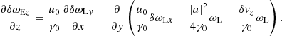 Mathematical equation: $$ \begin{aligned} \frac{\partial \delta \omega _{\mathrm{E}z}}{\partial z} = \frac{u_0}{\gamma _0} \frac{\partial \delta \omega _{\mathrm{L}y}}{\partial x} - \frac{\partial }{\partial y}\left(\frac{u_0}{\gamma _0} \delta \omega _{\mathrm{L}x} - \frac{\left|a\right|^2}{4\gamma _0}\omega _{\rm L} - \frac{\delta v_z}{\gamma _0} \omega _{\rm L}\right) . \end{aligned} $$