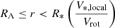 Mathematical equation: $ R_{\mathrm{A}} \leq r < R_* \left(\frac{V_{*,\mathrm{local}}}{V_{\mathrm{rot}}}\right) $