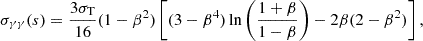 Mathematical equation: $$ \begin{aligned}&\sigma _{\gamma \gamma }(s) = \frac{3\sigma _{\rm T}}{16} (1 - \beta ^2) \left[(3 - \beta ^4) \ln \left(\frac{1 + \beta }{1 - \beta }\right) - 2 \beta (2 - \beta ^2)\right], \end{aligned} $$