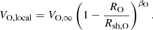 Mathematical equation: $$ \begin{aligned} V_{\rm O, local} = V_{\rm O, \infty } \left(1 - \frac{R_{\rm O}}{R_{\rm sh, O}}\right)^{\beta _{\rm O}}. \end{aligned} $$