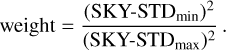 Mathematical equation: \text{weight} = \frac{(\text{SKY-STD}_{\text{min}})^2}{(\text{SKY-STD}_{\text{max}})^2}\,.