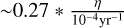 Mathematical equation: ${\sim}0.27*\frac{\eta}{10^{-4}{\rm yr^{-1}}}$