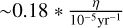 Mathematical equation: ${\sim}0.18*\frac{\eta}{10^{-5} {\rm yr^{-1}}}$