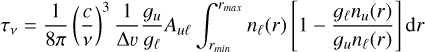 Mathematical equation: $\[\tau_\nu=\frac{1}{8 \pi}\left(\frac{c}{\nu}\right)^3 \frac{1}{\Delta v} \frac{g_u}{g_{\ell}} A_{u \ell} \int_{r_{\min }}^{r_{\max }} n_{\ell}(r)\left[1-\frac{g_{\ell} n_u(r)}{g_u n_{\ell}(r)}\right] \mathrm{d} r\]$