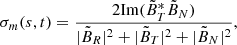 Mathematical equation: $$ \begin{aligned} \sigma _m(s, t) = \frac{2 \mathrm{Im} (\tilde{B}_T^* \tilde{B}_N)}{|\tilde{B}_R|^2 + |\tilde{B}_T|^2 + |\tilde{B}_N|^2}, \end{aligned} $$