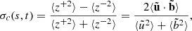 Mathematical equation: $$ \begin{aligned} \sigma _c(s, t) = \frac{\langle z^{+2} \rangle - \langle z^{-2} \rangle }{\langle z^{+2} \rangle + \langle z^{-2} \rangle } = \frac{2 \langle \tilde{\mathbf{u }} \cdot \tilde{\mathbf{b }} \rangle }{\langle \tilde{u}^2 \rangle + \langle \tilde{b}^2 \rangle }, \end{aligned} $$