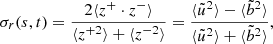 Mathematical equation: $$ \begin{aligned} \sigma _r(s, t) = \frac{2 \langle z^{+} \cdot z^{-} \rangle }{\langle z^{+2} \rangle + \langle z^{-2} \rangle } = \frac{\langle \tilde{u}^2 \rangle - \langle \tilde{b}^2 \rangle }{\langle \tilde{u}^2 \rangle + \langle \tilde{b}^2 \rangle }, \end{aligned} $$